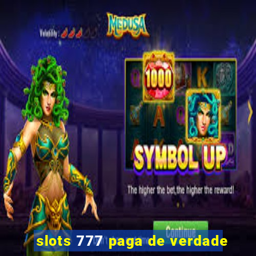 slots 777 paga de verdade